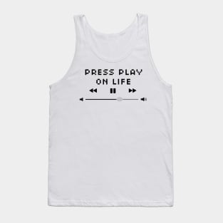 Press Play On Life Tank Top